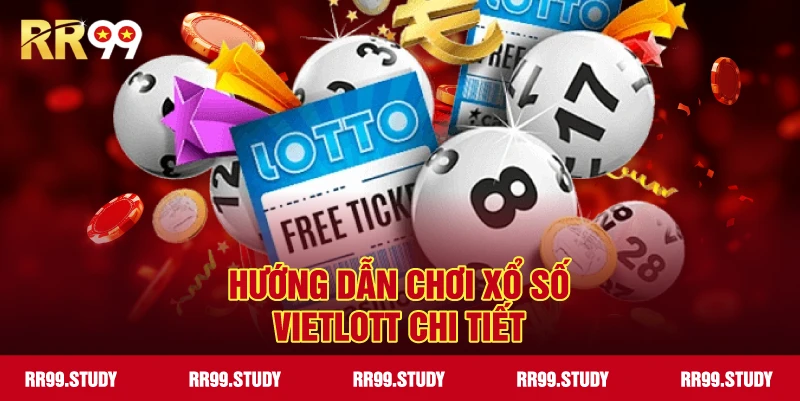 Hướng dẫn chi tiết cách chơi Vietlott tại RR99